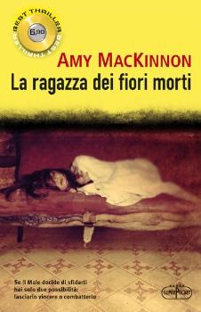 Recensioni a basso costo # 5 : La ragazza dei fiori morti, di Amy MacKinnon