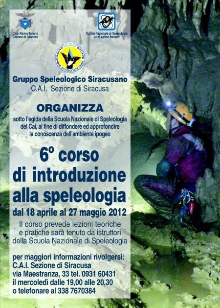 6° Corso d’introduzione alla Speleologia del Gruppo Speleologico Siracusano dal 18 Aprile al 27 Maggio 2012