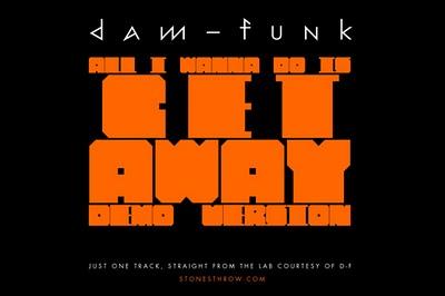 Dâm-Funk ‘All I Wanna Do Is Get Away’