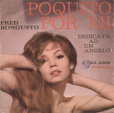 FRED BONGUSTO - POQUITO POR MI/DEDICATA AD UN ANGELO (1963)