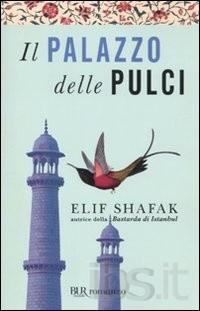 Il libro del giorno: Il palazzo delle pulci di Elif  Shafak (Bur)