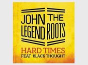 John Legend Roots featuring Black Thought ‘Hard Times’