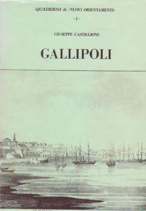 Giuseppe Castiglione e l’Odiosamata Gallipoli (parte I)