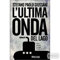 IL LIBRO CHE CI PIACE:L’ULTIMA ONDA DEL LAGO di STEFANO PAOLO GIUSSANI