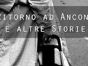 "RITORNO ANCONA ALTRE STORIE" LORENZO SPURIO SANDRA CARRESI