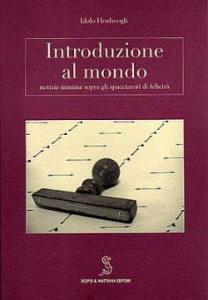 Luigi Francesco Clemente Introduzione al mondo. Notizie minime sugli spacciatori di felicità,