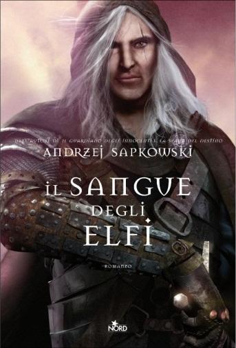 Anteprima, Il sangue degli elfi di Adrej Sapkowski. In occasione della sua uscita Nord regala un ebook su Geralt di Rivia