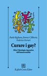 Curare i gay? Oltre l'ideologia riparativa delll'omosessualità
