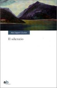 STORIA CONTEMPORANEA n.95: Nella notte solitaria del male. Ada Zapperi-Zucker, “Il silenzio”