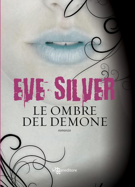 Anteprima: Le Ombre Del Demone – Eve Silver