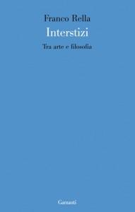 Incontro con FRANCO RELLA su Interstizi. Tra arte e filosofia, GARZANTI 2011