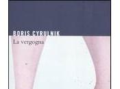 Contributi cultura dell’Ascolto CAMMINARSI DENTRO (293): BORIS CYRULNIK, vergogna, CODICE EDIZIONI, Torino 2011, pp.230, 19,00