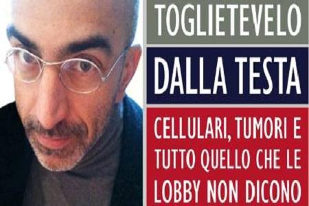 Staglianò autore Cellulari non provocano tumori? Toglietevelo dalla testa