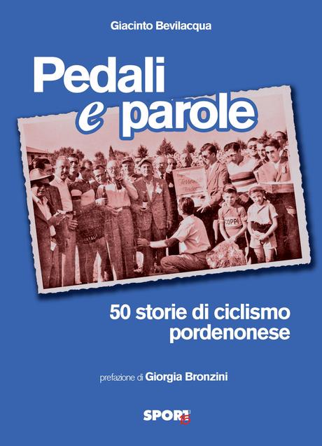 Pedali e parole - 50 storie di ciclismo pordenonese