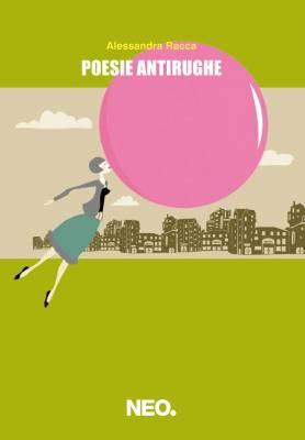 Alessandra Racca, Poesie antirughe, Neo edizioni