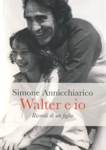 Il grande Walter Chiari raccontato dal figlio Simone Annicchiarico
