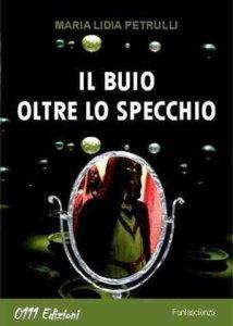 Il buio oltre lo specchio, di Maria Lidia Petrulli