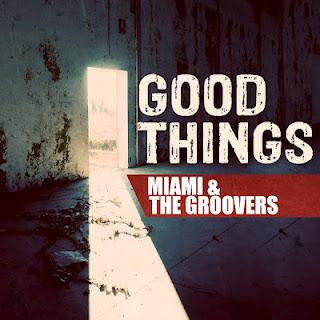 Miami & The Groovers Good Things