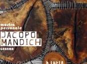 Mostra personale Jacopo Mandich