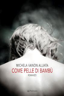 Anteprima: Come pelle di bambù di Michela Vanon Alliata