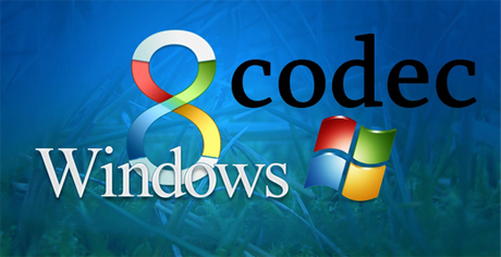 windows 8 codecs Codec Audio e Video per Windows 8 Consumer Preview