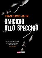 Recensione de OMICIDIO ALLO SPECCHIO di Ryan David Jahn