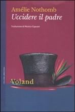 Recensione Uccidere il padre di Amelie Nothomb