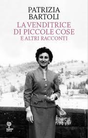 “La venditrice di piccole cose e altri racconti” di Patrizia Bartoli