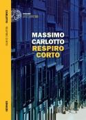 Coming soon - RESPIRO CORTO di Massimo Carlotto