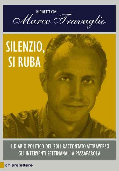 SILENZIO, SI RUBA - di Marco Travaglio