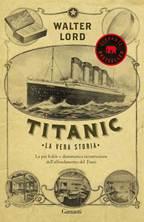 Anteprima:TITANIC. LA VERA STORIA di Walter Lord