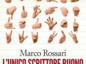 L’unico scrittore buono quello morto Marco Rossari