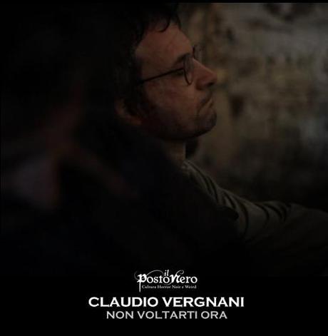 Gli Inediti: Non voltarti ora di Claudio Vergnani