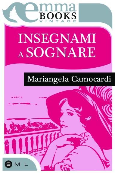 sagominequellochetipare Festa della donna : regala “Insegnami a sognare”, l’ebook di Emma Books