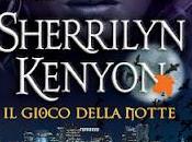 GIOCO della NOTTE" SHERRILYN KENYON... MARZO LIBRERIA