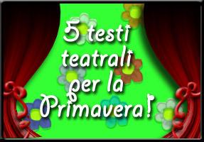 5 testi teatrali per la Primavera!