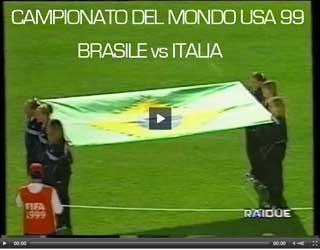 MONDIALI USA 99: BRASILE - ITALIA