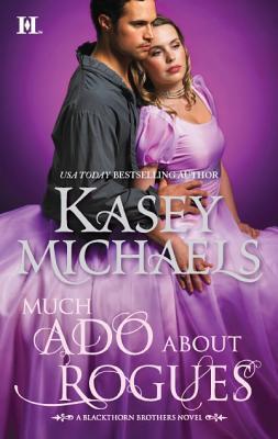 Much Ado About Rogues by Kasey Michaels