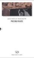 Recensione de PICCOLO BLUES di Jean-Patrick Manchette