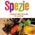 spezie senza confini – presentazioni libro “spezie, i sapori del mondo in cucina”