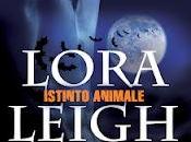 Marzo Libreria: ISTINTO ANIMALE Lora Leigh