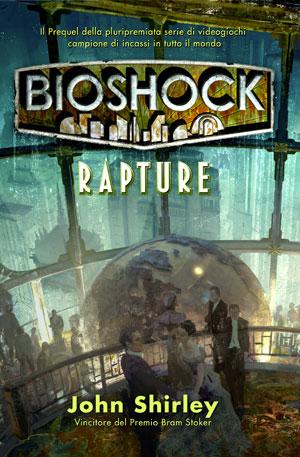 Anteprima, BIOSCHOCK RAPTURE di John Shirley