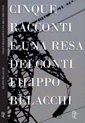 “Cinque racconti e una resa dei conti” di Filippo Belacchi