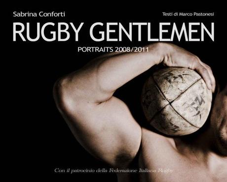 Un libro in immagini per Sabrina Conforti. Questione di “Rugby Gentlemen”