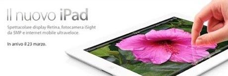iPad 3 Italia L’iPad 3 in vendita in Italia dal 23 marzo alle ore 8.00