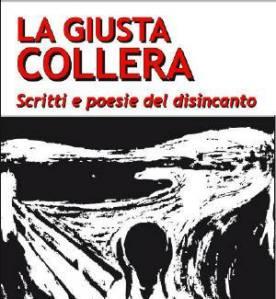 La giusta collera. Scritti e poesie del disincanto. Recensione di Marco Scalabrino.