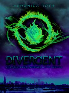 Divergent di Veronica Roth.Divergent 1