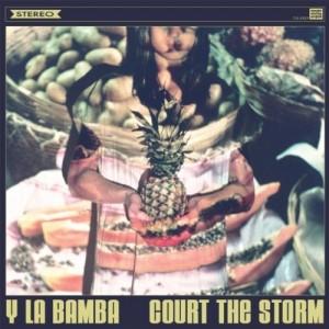 Y La Bamba - Court The Storm album cover