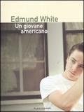 Un giovane americano - Edmund White