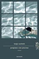 News - PRIGIONE CON PISCINA di Luigi Carletti